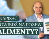 Jak przygotować skuteczną odpowiedź na pozew o alimenty? Wzór