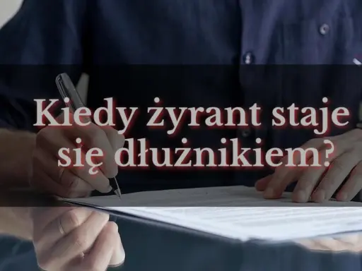 Dłoń podpisuje dokument. Kiedy żyrant staje się dłużnikiem?